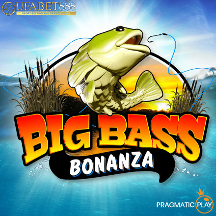Big Bass ทดลองเล่นเกมสล็อตค่าย Pragmatic Play อัปเดต 2024
